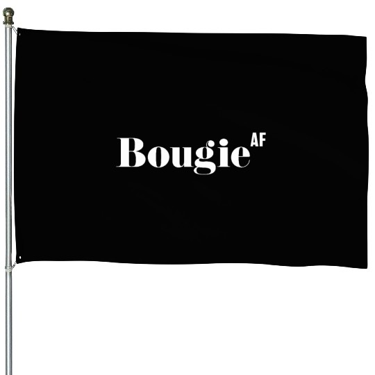 Bougie AF, Funny Rude As Fuck House Flags