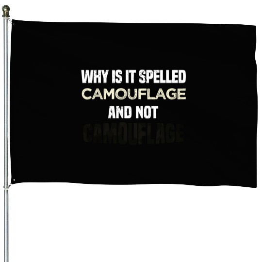 Why is it spelled camouflage and not -bad dad joke House Flags