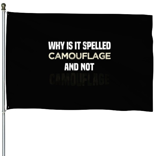 Why is it spelled camouflage and not -bad dad joke House Flags