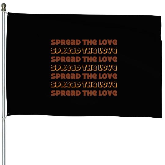 Spread the Love House Flags
