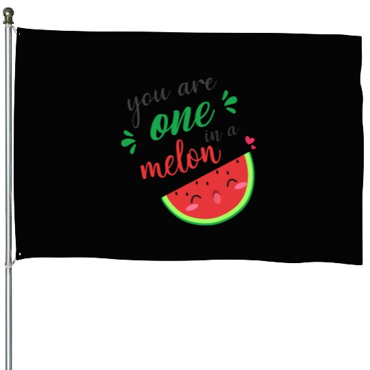 you are one in a melon- cute watermelon House Flags