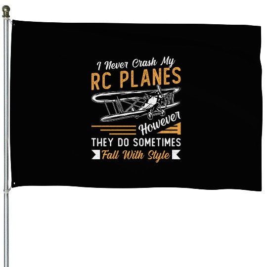 RC Plane Pilot Airplane I Never Crash My RC Planes House Flags