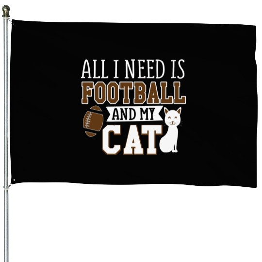Sunday Football All I Need Is Football And My Cat House Flags
