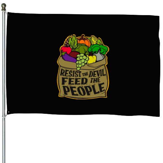 Resist the Devil Feed the People House Flags