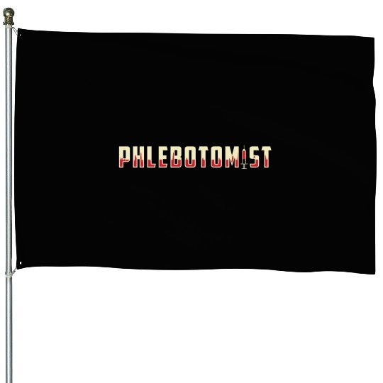 Phlebotomist Phlebotomy Doctor Nurse Medical Gift House Flags