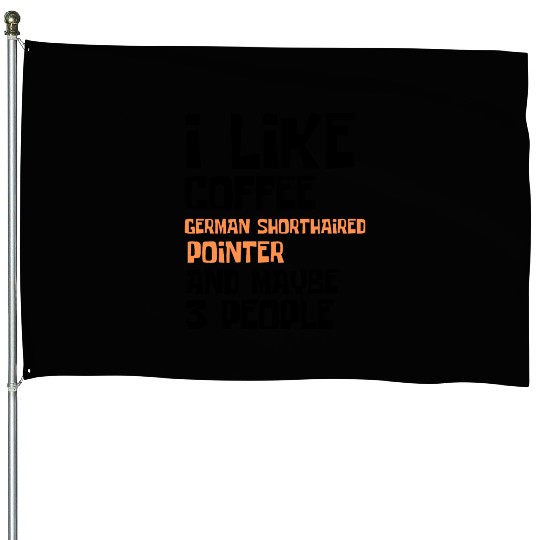 I Like Coffee German Shorthaired and 3 People House Flags