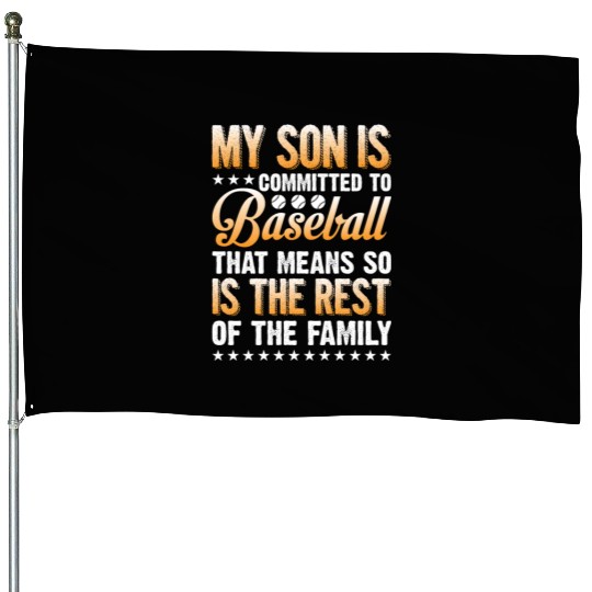 My Son Is Committed To Baseball House Flags