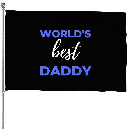 World's Best Daddy House Flags