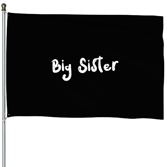 Big Sister - Sister House Flags