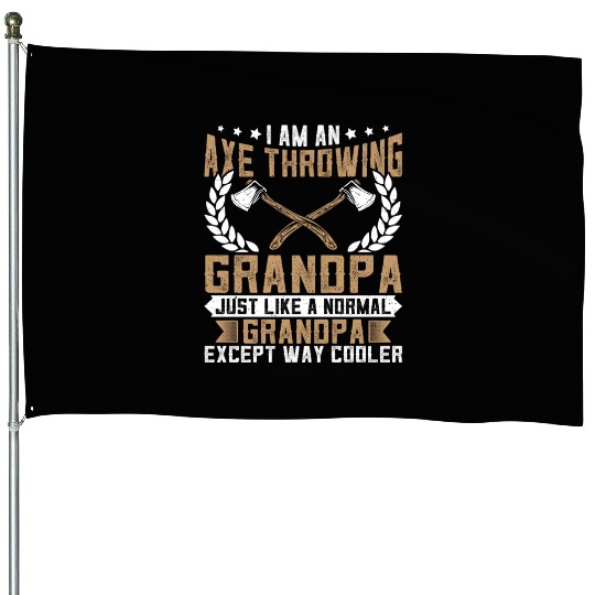 I'm an Axe Throwing Grandpa - Funny Ax Thrower House Flags