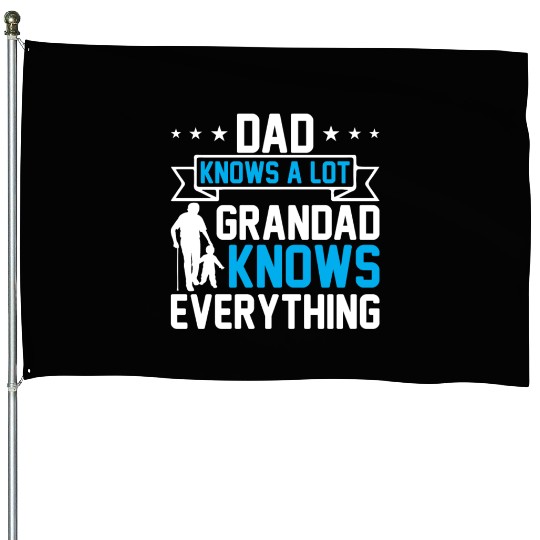 Dad Knows A Lot Grandad Knows Everything House Flags
