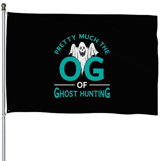 Pretty Much The OG Ghost Hunting Ghost Hunter House Flags