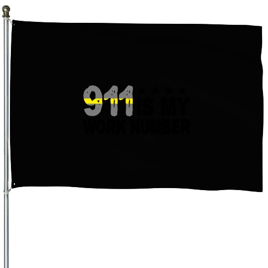Dispatcher Emergency 911 Is My Work Number House Flags