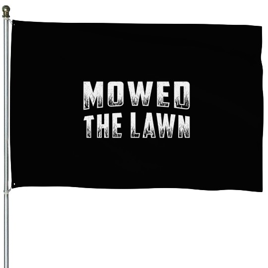 Lawn Mower Mowed The Lawn Gardening Lawn Mowing House Flags