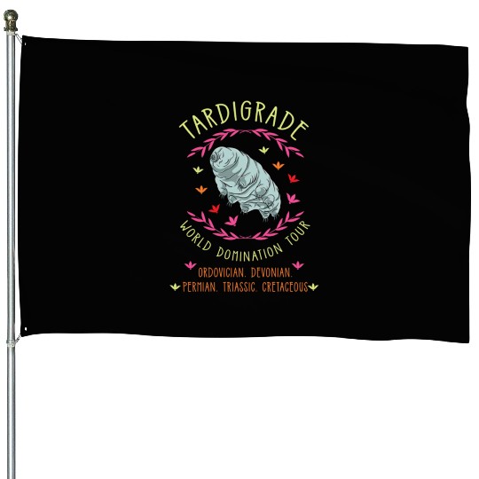 Tardigrade World Domination Tour House Flags