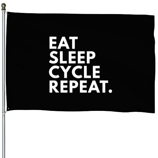 Eat Sleep Cycle Repeat Novelty Cycling Gift House Flags