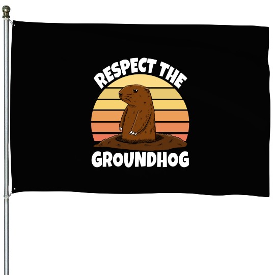 Respect The Groundhog House Flags