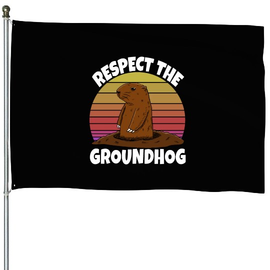 Respect The Groundhog House Flags