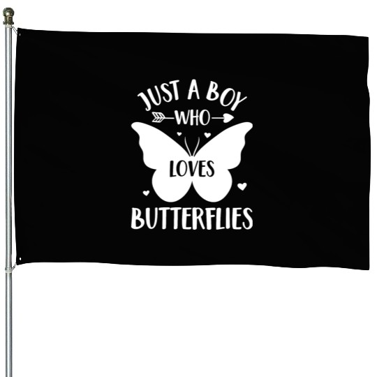 Just a Boy Who Loves Butterflies Butterfly Lover House Flags