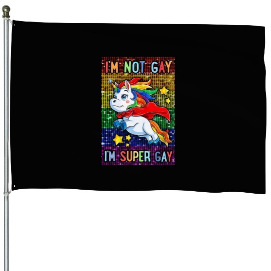 Unicorn LGBT Pride Month I'm Not Gay I'm Super Gay House Flags