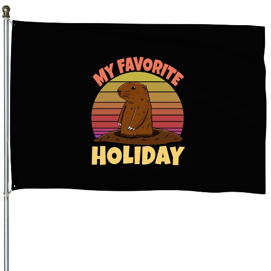 My Favourite Holiday Groundhog House Flags