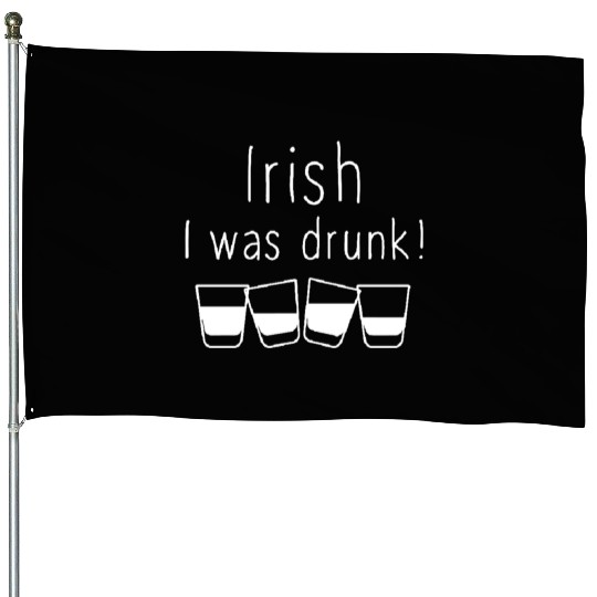 Irish I Was Drunk House Flags