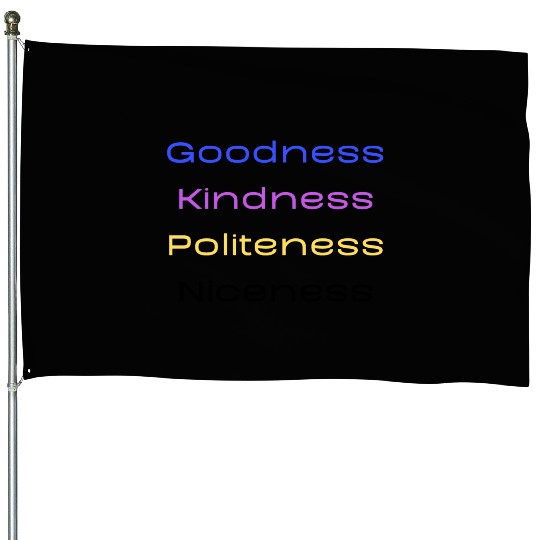 Be Good 1- For Men, Women, Girls, Dog Moms, House Flags