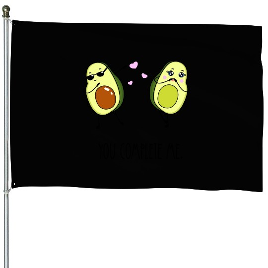 You complete me - Avocado <3 House Flags