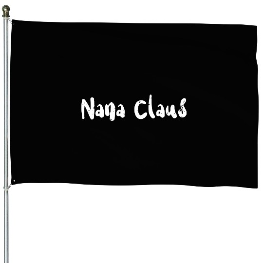Nana Claus - Christmas Family House Flags