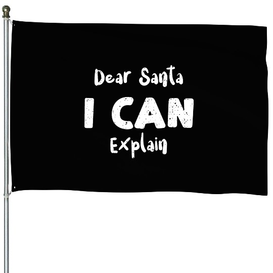 Dear Santa I Can Explain House Flags