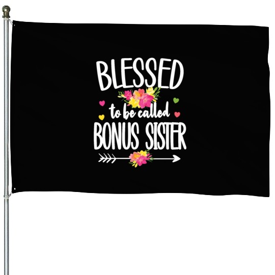 Blessed Bonus Sister Proud Step Sister Gifts House Flags