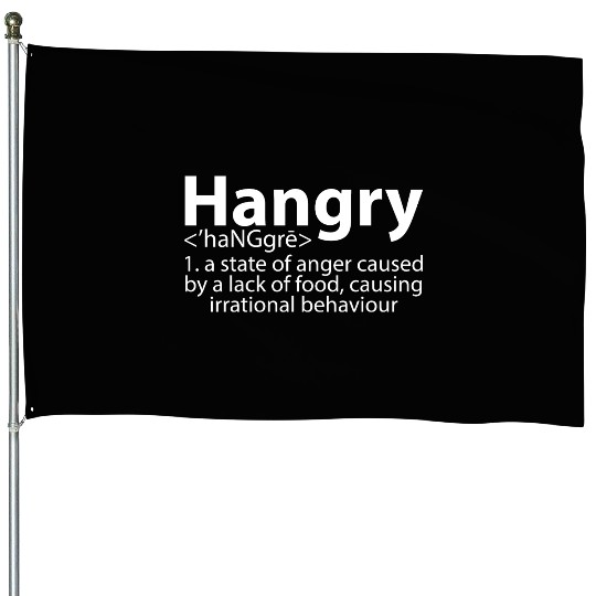 Hangry Definition 2 House Flags