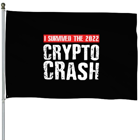 I SURVIVED THE 2022 CRYPTO CRASH RETRO House Flags