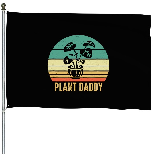 Plant Daddy Funny Gardening Houseplants Landscapin House Flags