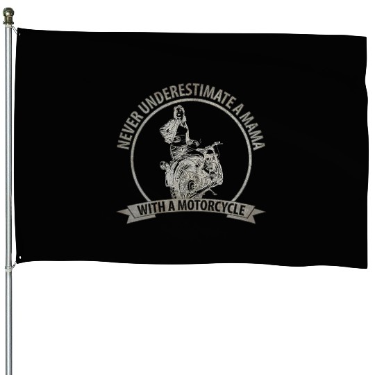 Women Never Underestimate A Mama With A Motorcycle House Flags