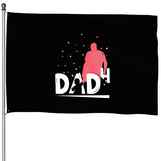 Dad Of Four Daddy Father Father's Day Sayings House Flags