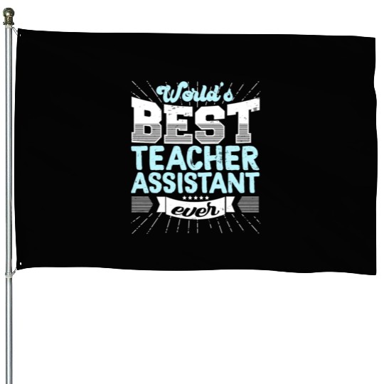 Worlds Best Teacher Assistant Ever Funny House Flags