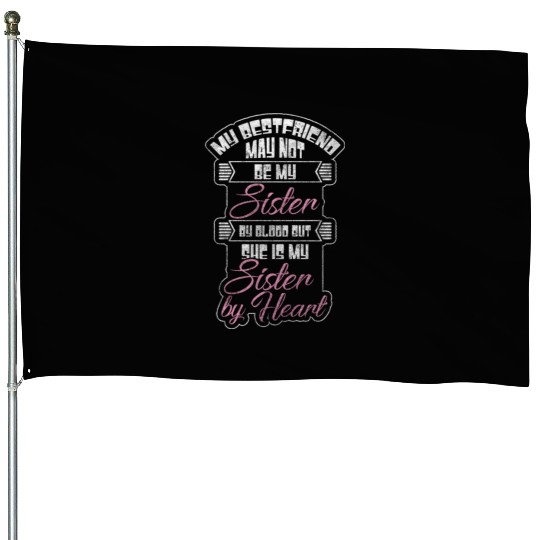 Friendship Love Sister Sweet House Flags