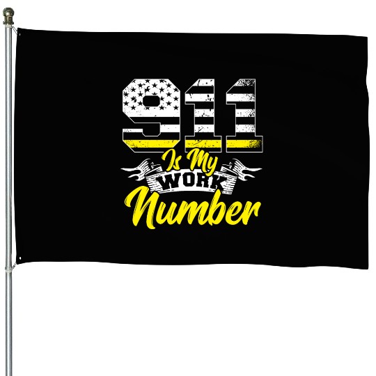 911 Is My Work Number Police Dispatcher Thin House Flags