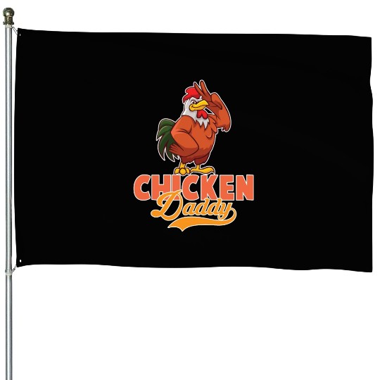Chicken Daddy Chickens Chicken Father House Flags