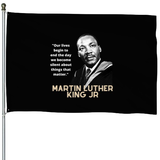 MARTIN LUTHER KING JR QUOTE House Flags
