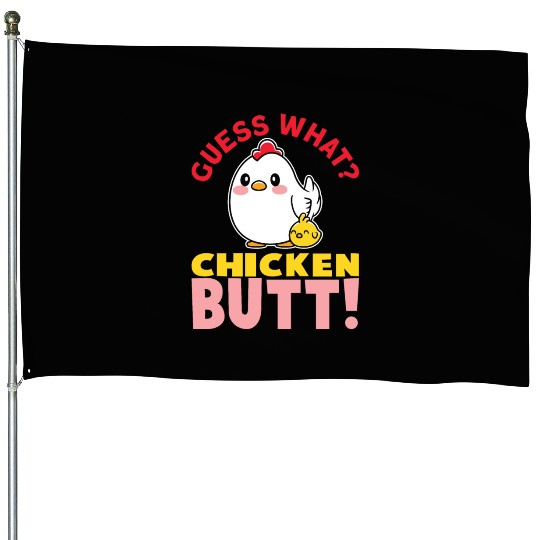 Guess What Chicken Butt Chicken Rooster Farmer House Flags