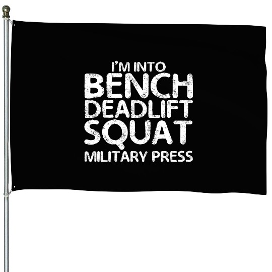 I'm Into BDSM Bench Squat Deadlift Military Press7 House Flags