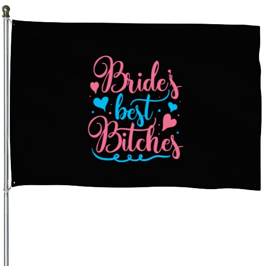 Bachelorette Party Bride's Best Bitches Gift House Flags