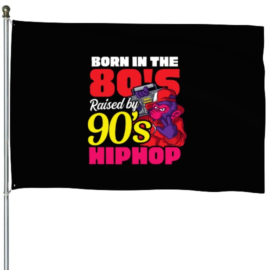 I Love The 90s Born In 80s Raised By 90s Hip Hop House Flags