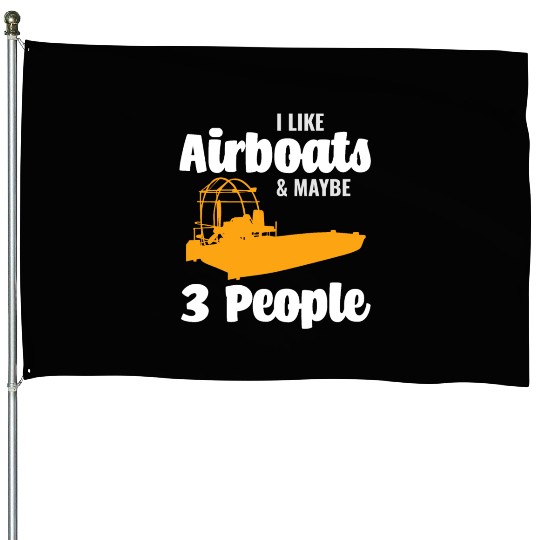 Airboat Fanboat Airboating Planeboat Swamp boat House Flags