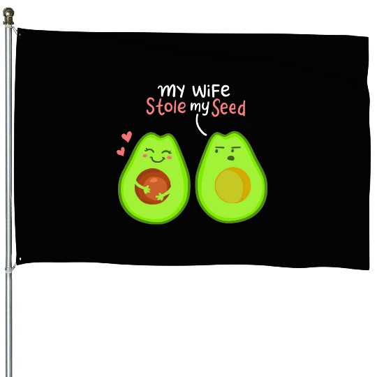 My Wife Stole My Seed Avocado Valentine's Day House Flags