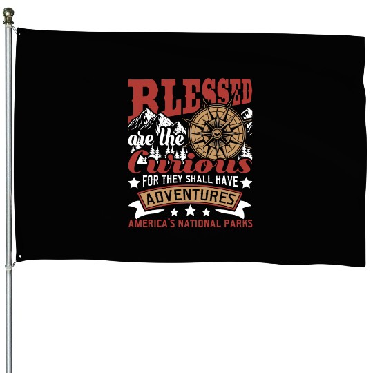 Blessed Are The Curious US National Parks Hiking House Flags