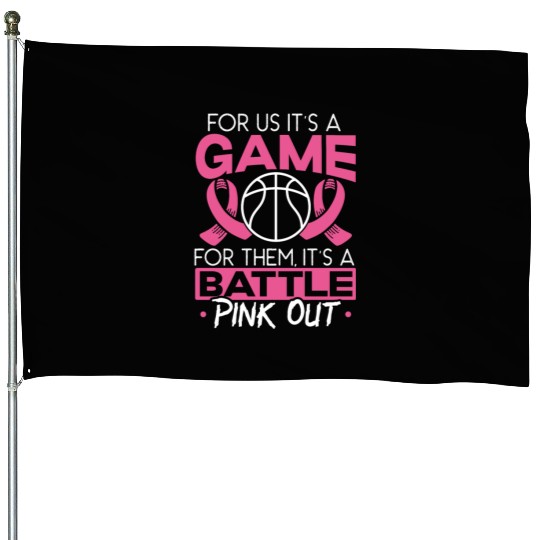 For Us It's A Game For Them It's A Battle Pink Out House Flags