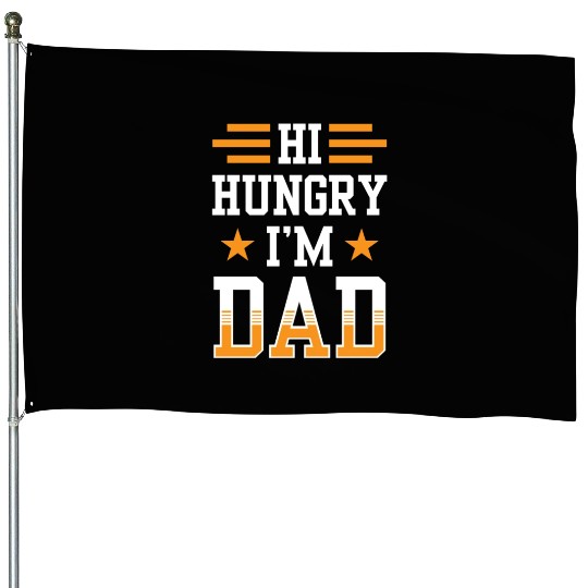 Hi Hungry I'm Dad Father's Day Father Daddy House Flags